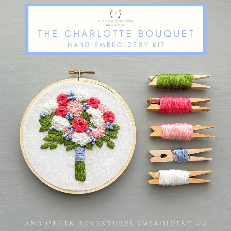 And Other Adventures Embroidery Co - Hand Embroidery Kit - The Charlotte Bouquet