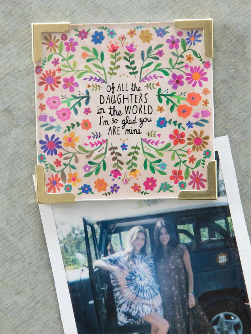 Natural Life Corner Magnet - Of All The Daughters