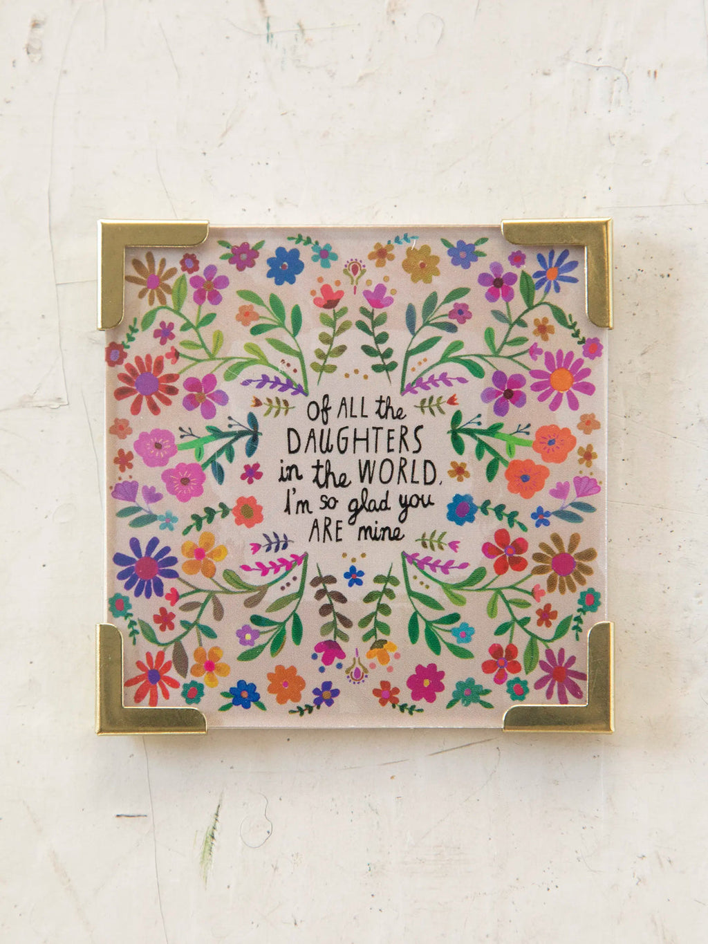 Natural Life Corner Magnet - Of All The Daughters