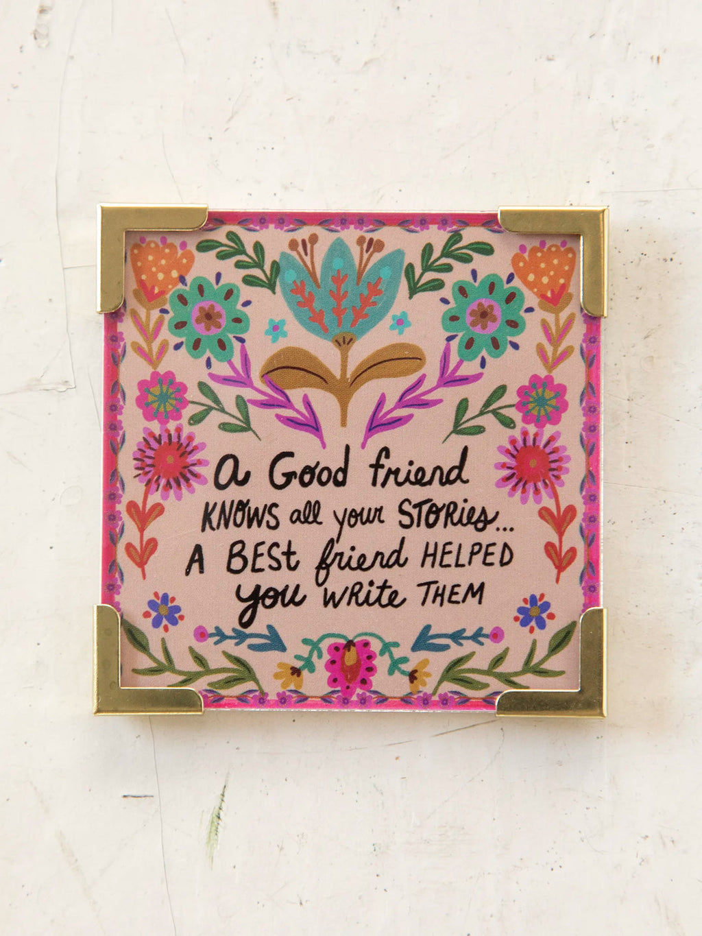 Natural Life Corner Magnet -  Good Friend Stories