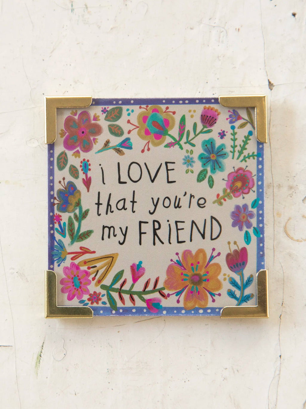 Natural Life Corner Magnet -  Friend