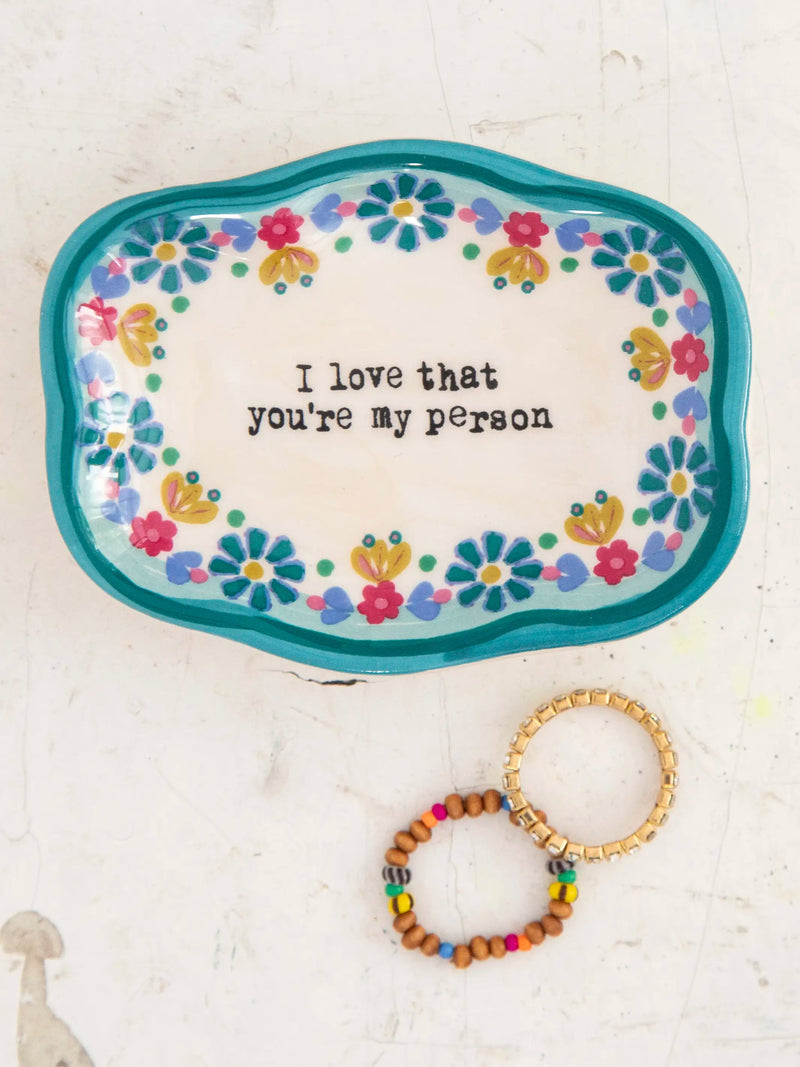 Natural Life Artisan Trinket Dish - I Love That You’re My Person