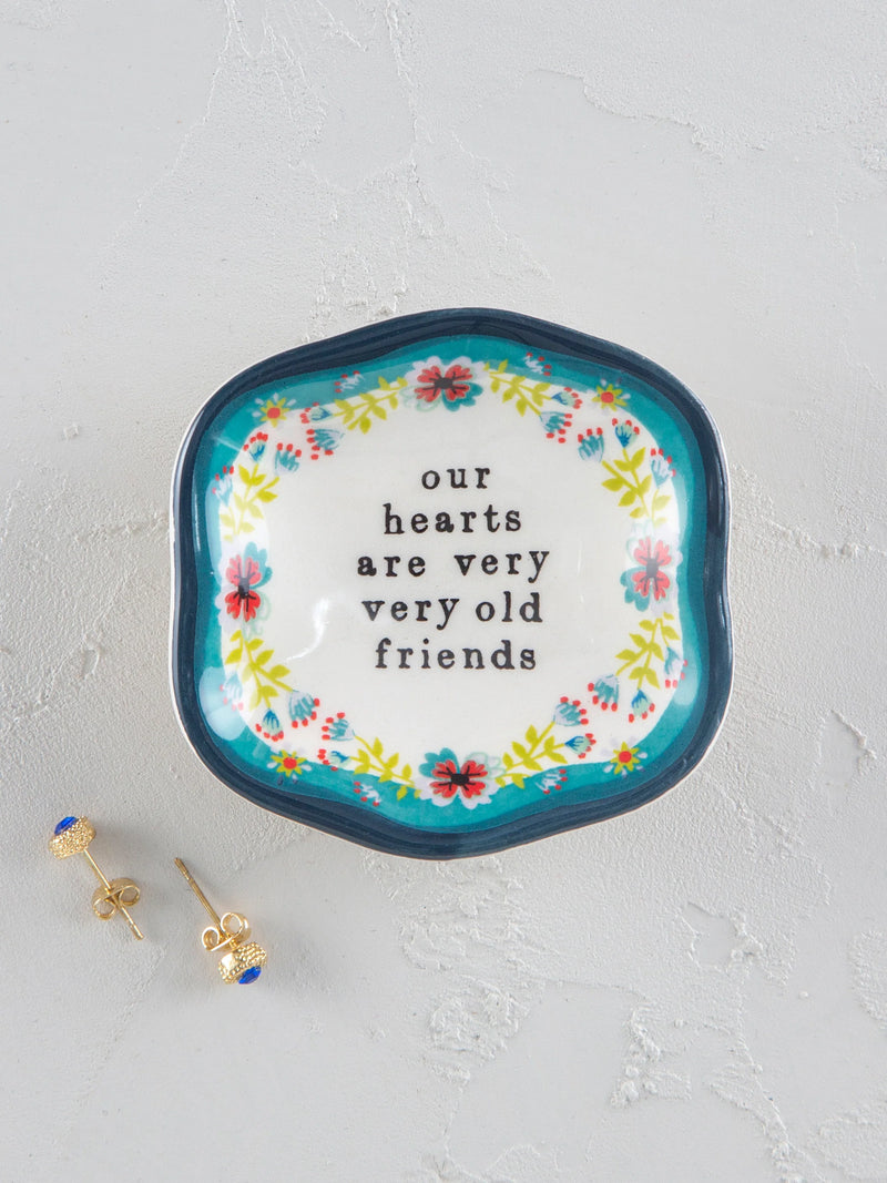 Natural Life Artisan Trinket Dish - Our Hearts are Very Old Friends