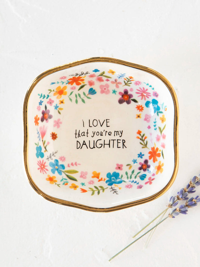 Natural Life Antiqued Trinket Bowl - I Love That You’re My Daughter